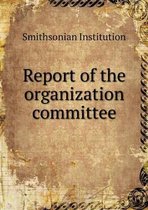 Report of the organization committee