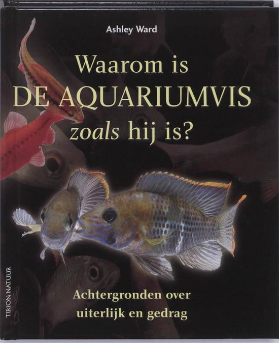 Boek cover Waarom is de aquariumvis zoals hij is van A. Ward (Hardcover)
