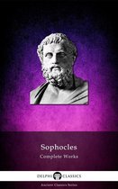Delphi Ancient Classics 14 - Complete Works of Sophocles (Delphi Classics)