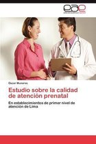 Estudio sobre la calidad de atención prenatal