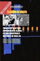 Transcripts of Our Governments-Aliens/Extraterrestrials Meetings in 1948-1949