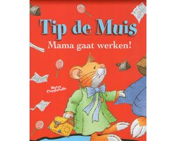 Omslag van Tip de Muis - Mama gaat werken!