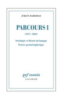 Parcours 1 - Parcours (Tome 1) - (1971-1989). Sociologie et théorie du langage - Pensée postmétaphysique