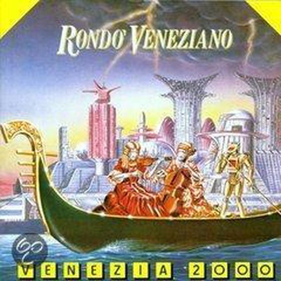 Albumhoes met futuristische stad en gondel met musici. Tekst: Rondo Veneziano Venezia 2000.