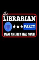 The Librarian Party Make America Read Again