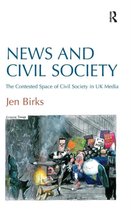 News and Civil Society: The Contested Space of Civil Society in UK Media