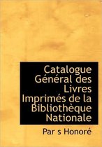Catalogue G N Ral Des Livres Imprim?'s de La Biblioth Que Nationale