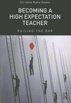 Becoming a High Expectation Teacher: Raising the Bar