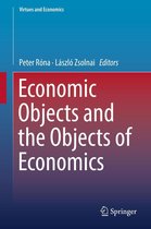 Virtues and Economics 3 - Economic Objects and the Objects of Economics