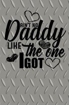 Ain't No Daddy Like the One I Got