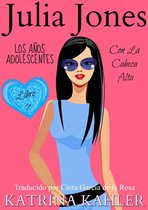 Julia Jones – Los Años Adolescentes 7 - Julia Jones – Los Años Adolescentes – Libro 7: Con la Cabeza Alta