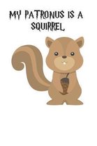 My Patronus Is A Squirrel