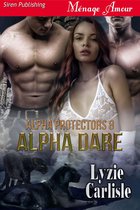 Alpha Protectors 8 - Alpha Dare