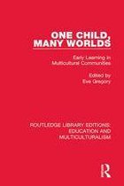 Routledge Library Editions: Education and Multiculturalism - One Child, Many Worlds