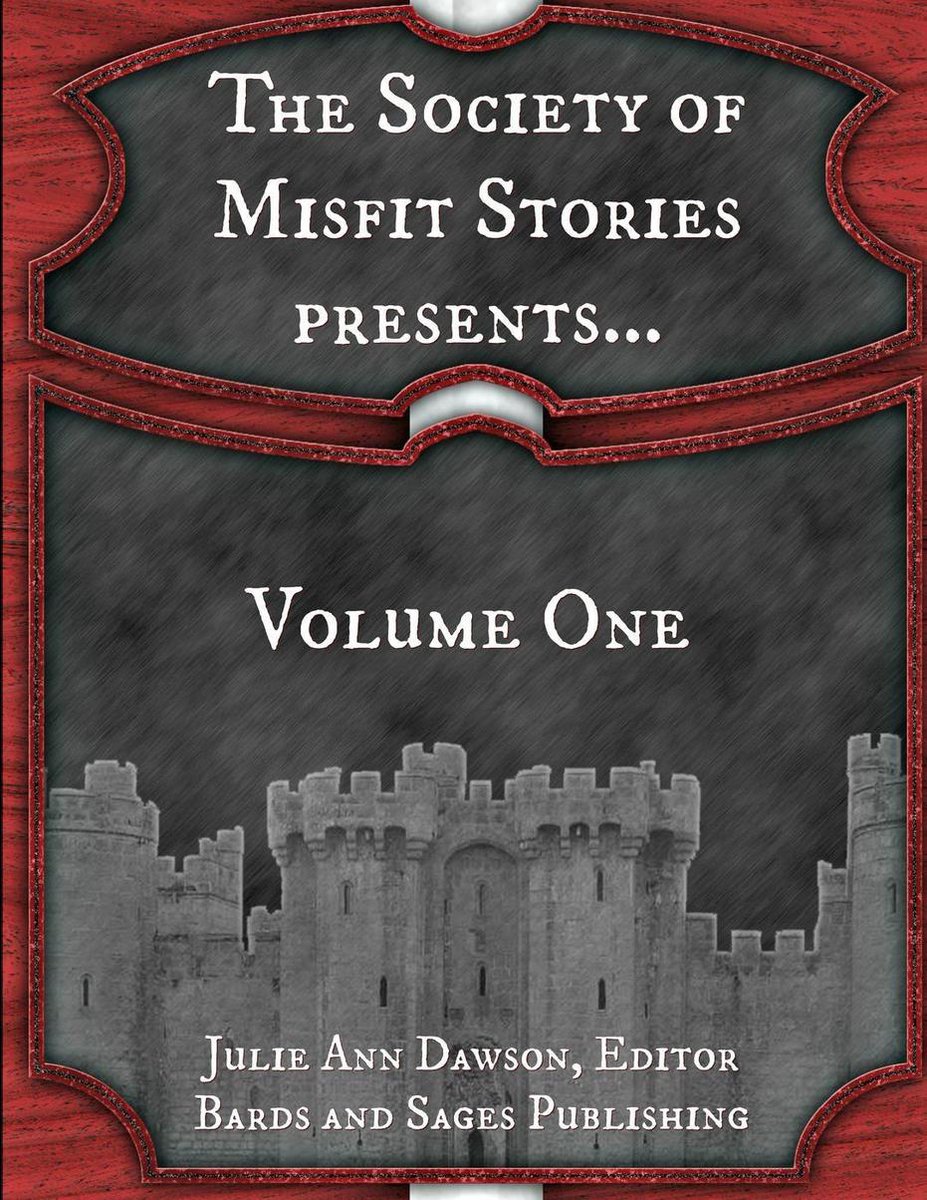 The Society of Misfit Stories Presents...Volume One - James Dorr