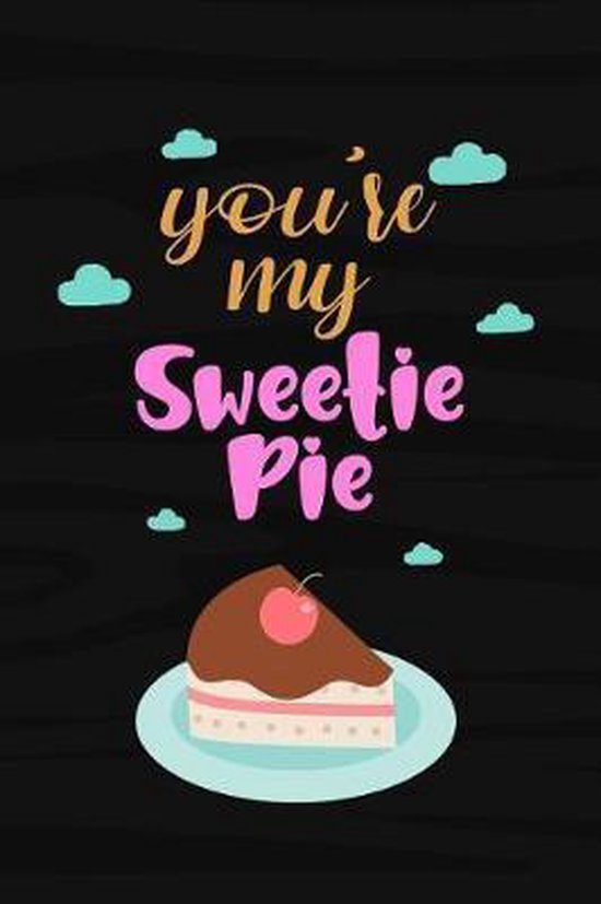 You're My Sweetie Pie, Janae Cook 9781093732894 Boeken