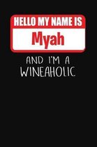 Hello My Name Is Myah and I'm a Wineaholic