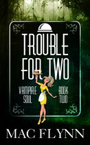 Vampire Soul 2 - Trouble For Two