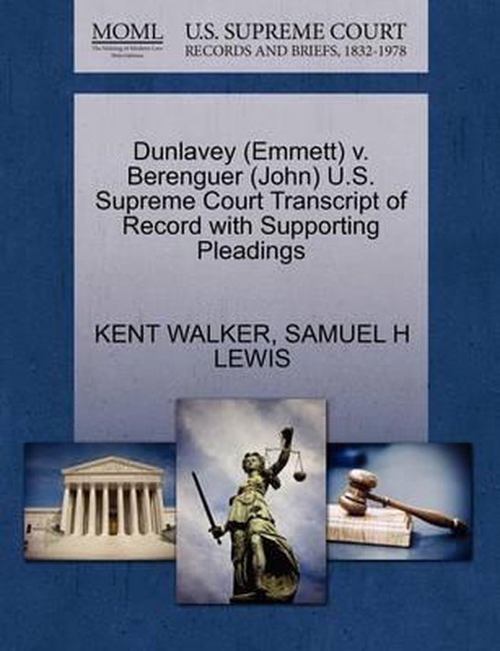 Dunlavey (Emmett) V. Berenguer (John) U.S. Supreme Court Transcript of Record with Supporting Pleadings