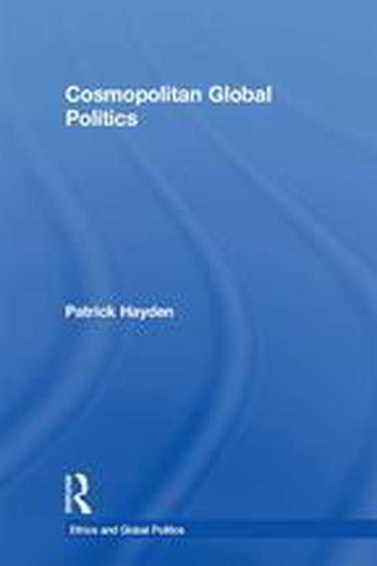 Ethics and Global Politics - Cosmopolitan Global Politics - cover