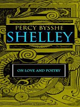 Percy Bysshe Shelley On Love and Poetry