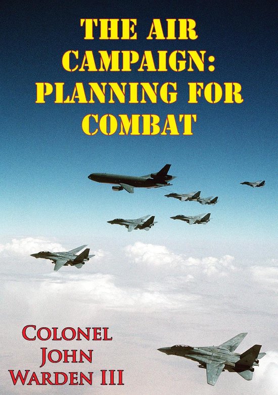 The Air Campaign: Planning For Combat - cover