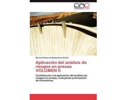 Aplicación del análisis de riesgos en presas VOLUMEN II
