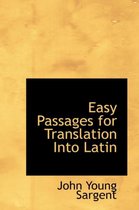 Easy Passages for Translation Into Latin