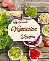 My Favorite Vegetarian Recipes