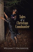 Tales of a Christian Coonhunter