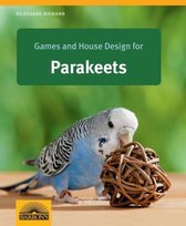 Games and House Design for Parakeets
