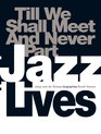 Jazz Lives Till We Shall Meet And Never Part