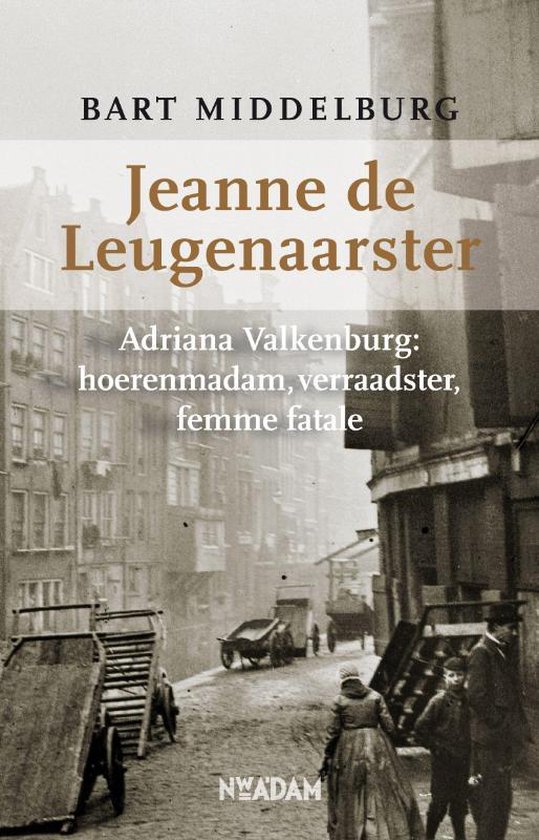 Cover van het boek 'Jeanne de Leugenaarster' van Bart Middelburg