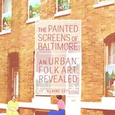 Folklore Studies in a Multicultural World Series - The Painted Screens of Baltimore