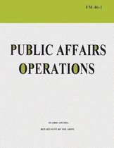 Public Affairs Operations (FM 46-1)