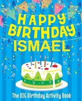 Happy Birthday Ismael - The Big Birthday Activity Book