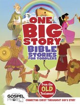 One Big Story - Bible Stories for Toddlers from the Old Testament