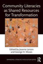 Expanding Literacies in Education - Community Literacies as Shared Resources for Transformation
