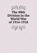 The 88th Division in the World War of 1914-1918