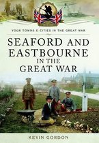 Seaford and Eastbourne in the Great War