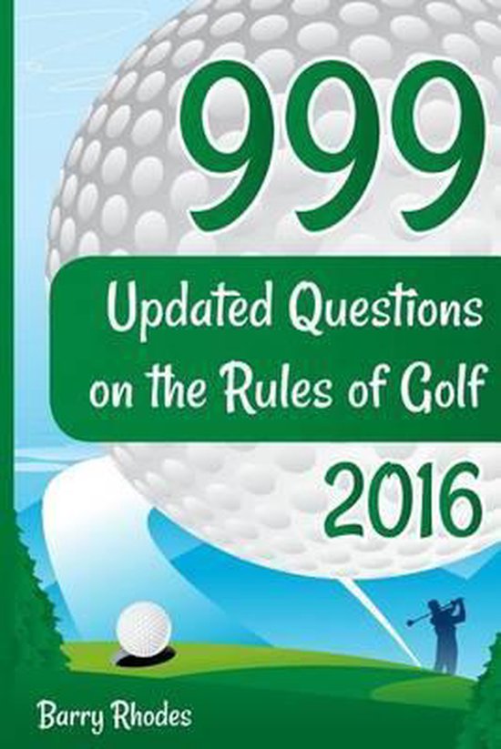 999 Updated Questions on the Rules of Golf 2016, Barry Rhodes