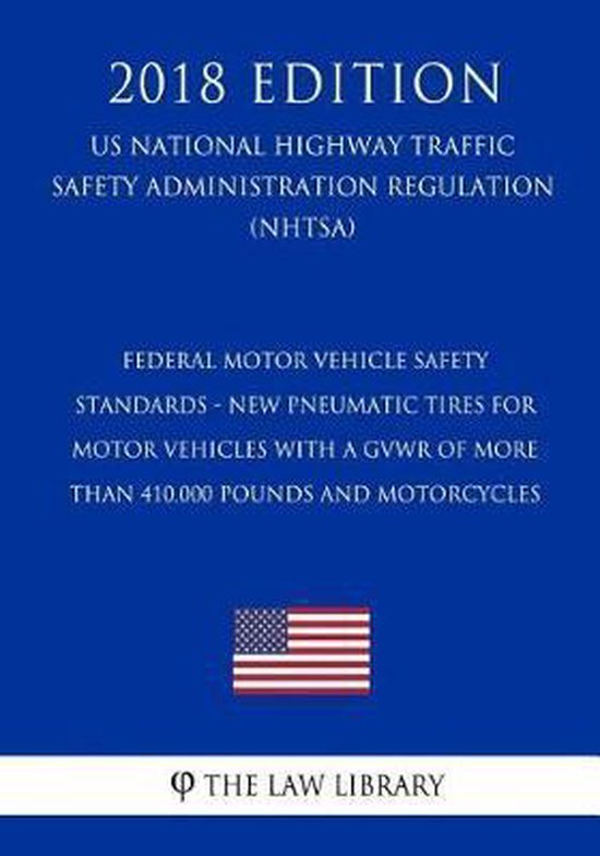Federal Motor Vehicle Safety Standards New Pneumatic Tires for Motor