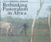 Rethinking Pastoralism in Africa