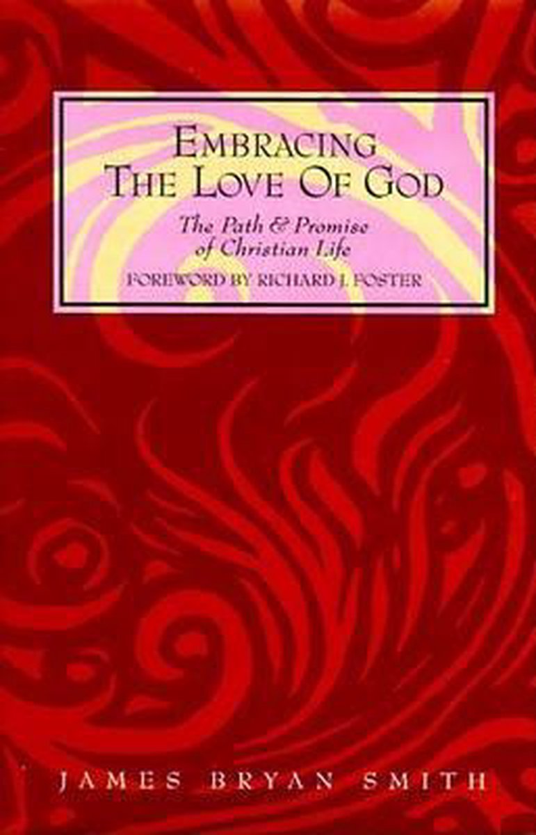 Embracing the Love of God - James B. Smith