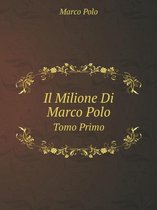 Il Milione Di Marco Polo Tomo Primo