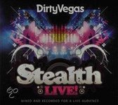 Stealth Live! Dirty Vegas