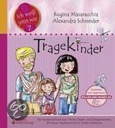 Tragekinder: Das Kindersachbuch zum Thema Tragen und Getragenwerden