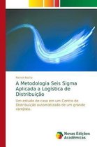 A Metodologia Seis SIGMA Aplicada a Log stica de Distribui o