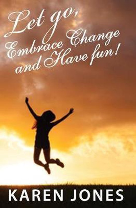 Let Go, Embrace Change and Have Fun - cover