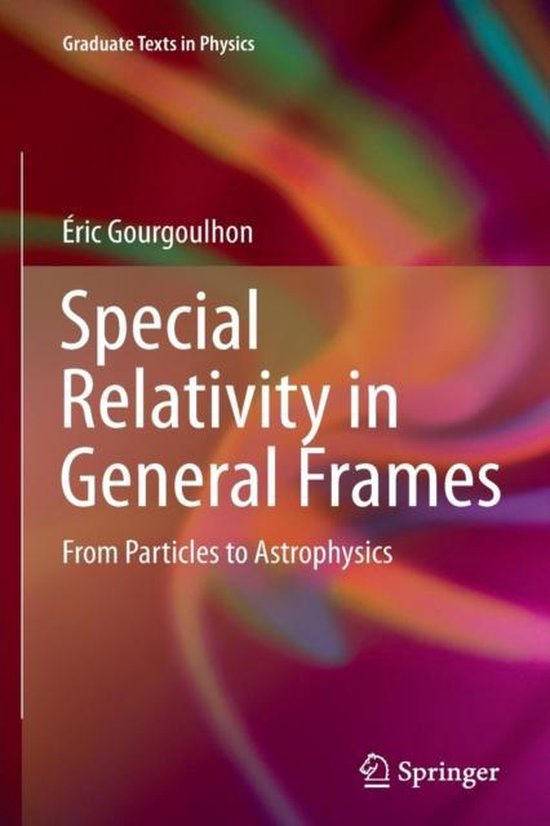 Graduate Texts in Physics- Special Relativity in General Frames
